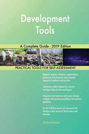 Development Tools A Complete Guide - 2019 Edition de Gerardus Blokdyk