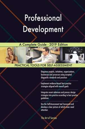 Professional Development A Complete Guide - 2019 Edition de Gerardus Blokdyk