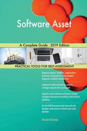 Software Asset A Complete Guide - 2019 Edition de Gerardus Blokdyk