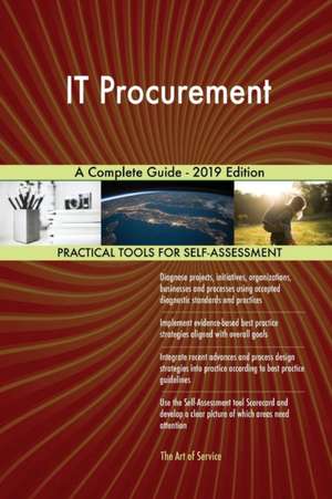 IT Procurement A Complete Guide - 2019 Edition de Gerardus Blokdyk
