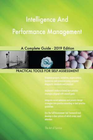 Intelligence And Performance Management A Complete Guide - 2019 Edition de Gerardus Blokdyk