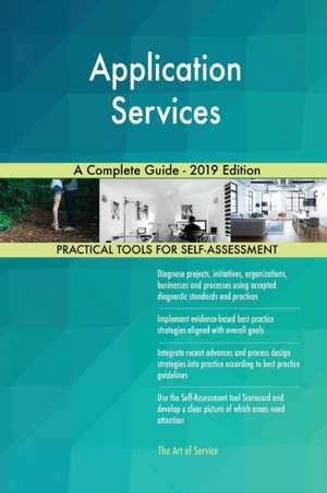 Application Services A Complete Guide - 2019 Edition de Gerardus Blokdyk