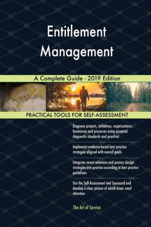 Entitlement Management A Complete Guide - 2019 Edition de Gerardus Blokdyk