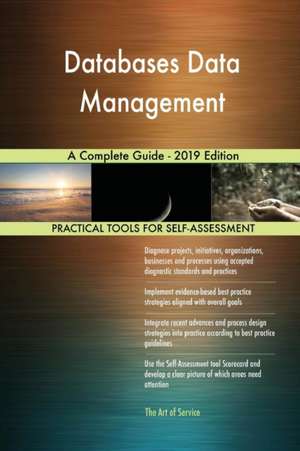 Databases Data Management A Complete Guide - 2019 Edition de Gerardus Blokdyk