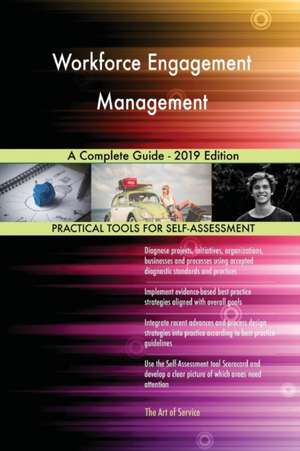 Workforce Engagement Management A Complete Guide - 2019 Edition de Gerardus Blokdyk