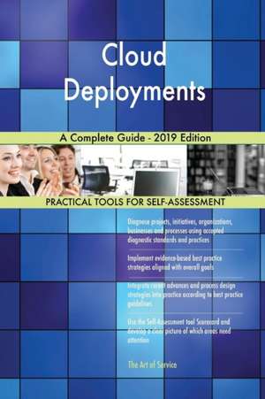 Cloud Deployments A Complete Guide - 2019 Edition de Gerardus Blokdyk