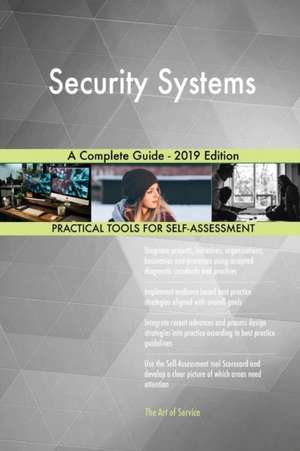 Security Systems A Complete Guide - 2019 Edition de Gerardus Blokdyk