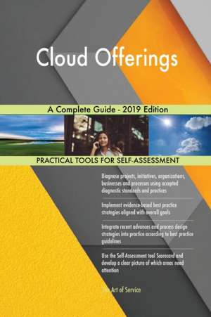 Cloud Offerings A Complete Guide - 2019 Edition de Gerardus Blokdyk