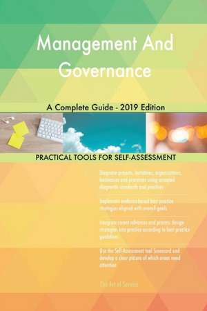 Management And Governance A Complete Guide - 2019 Edition de Gerardus Blokdyk