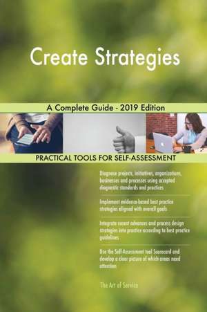 Create Strategies A Complete Guide - 2019 Edition de Gerardus Blokdyk