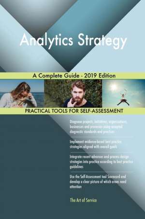 Analytics Strategy A Complete Guide - 2019 Edition de Gerardus Blokdyk