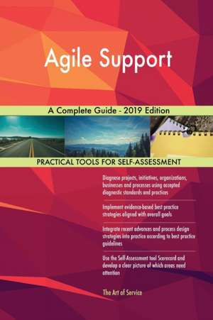 Agile Support A Complete Guide - 2019 Edition de Gerardus Blokdyk