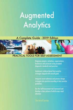 Augmented Analytics A Complete Guide - 2019 Edition de Gerardus Blokdyk