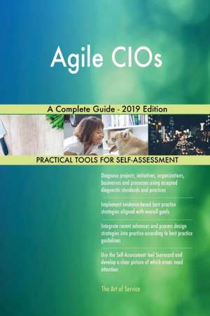 Agile CIOs A Complete Guide - 2019 Edition de Gerardus Blokdyk