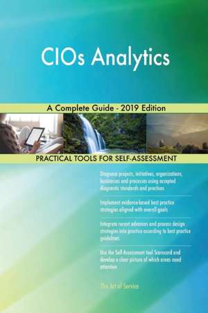 CIOs Analytics A Complete Guide - 2019 Edition de Gerardus Blokdyk