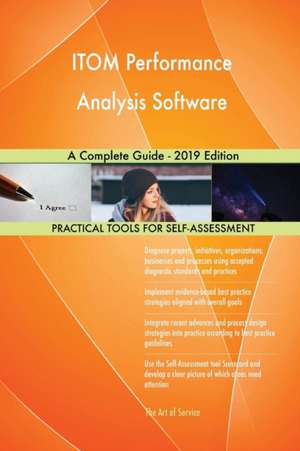 ITOM Performance Analysis Software A Complete Guide - 2019 Edition de Gerardus Blokdyk