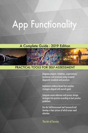 App Functionality A Complete Guide - 2019 Edition de Gerardus Blokdyk