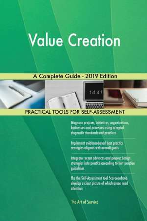 Value Creation A Complete Guide - 2019 Edition de Gerardus Blokdyk