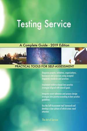 Testing Service A Complete Guide - 2019 Edition de Gerardus Blokdyk