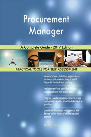 Procurement Manager A Complete Guide - 2019 Edition de Gerardus Blokdyk