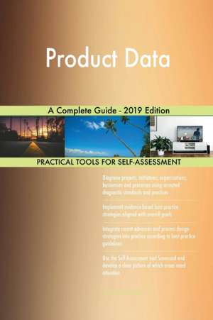 Product Data A Complete Guide - 2019 Edition de Gerardus Blokdyk