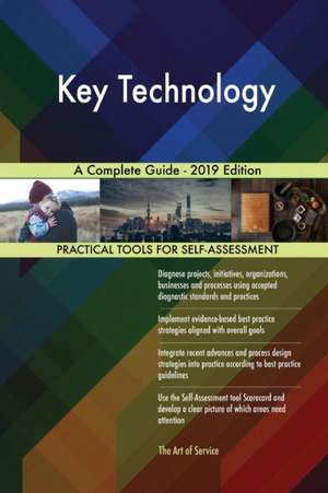 Key Technology A Complete Guide - 2019 Edition de Gerardus Blokdyk