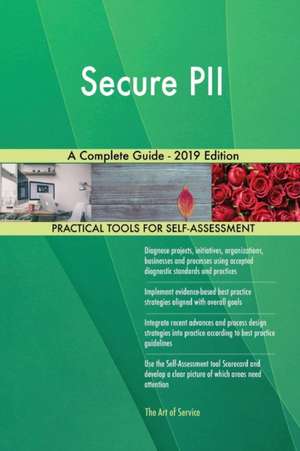 Secure PII A Complete Guide - 2019 Edition de Gerardus Blokdyk