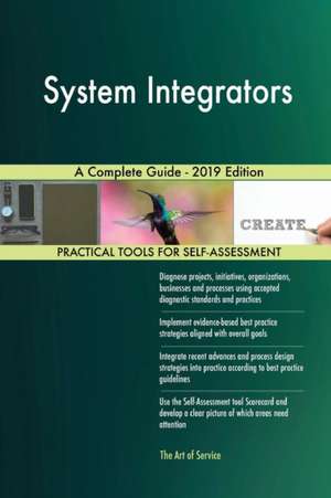 System Integrators A Complete Guide - 2019 Edition de Gerardus Blokdyk