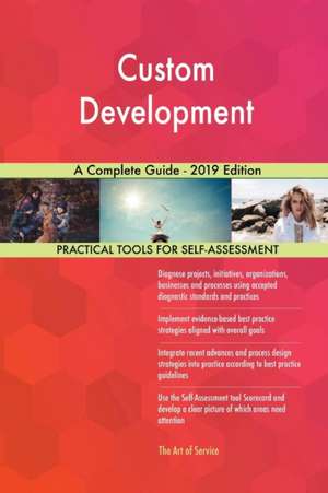Custom Development A Complete Guide - 2019 Edition de Gerardus Blokdyk