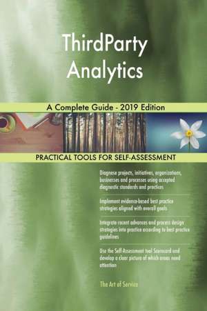 ThirdParty Analytics A Complete Guide - 2019 Edition de Gerardus Blokdyk