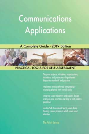 Communications Applications A Complete Guide - 2019 Edition de Gerardus Blokdyk