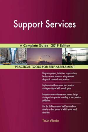 Support Services A Complete Guide - 2019 Edition de Gerardus Blokdyk