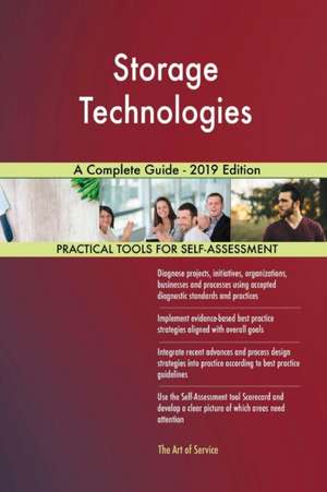 Storage Technologies A Complete Guide - 2019 Edition de Gerardus Blokdyk