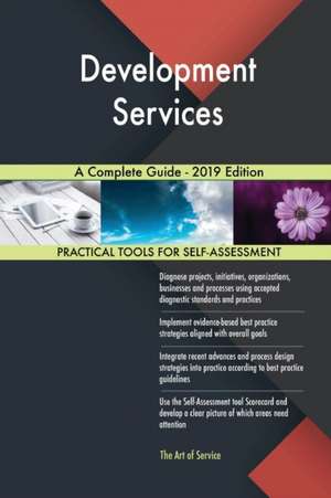 Development Services A Complete Guide - 2019 Edition de Gerardus Blokdyk