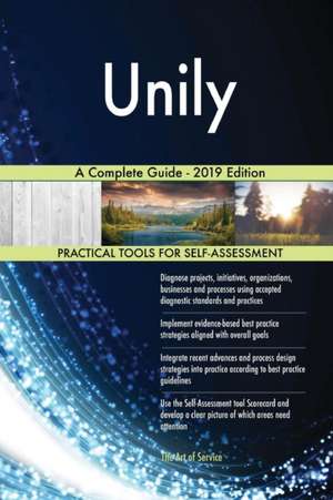 Unily A Complete Guide - 2019 Edition de Gerardus Blokdyk