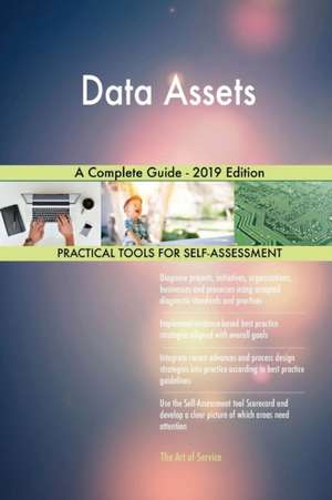 Data Assets A Complete Guide - 2019 Edition de Gerardus Blokdyk