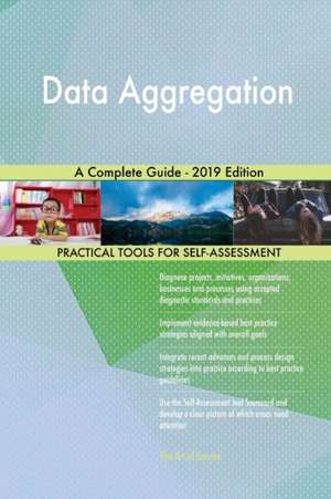 Data Aggregation A Complete Guide - 2019 Edition de Gerardus Blokdyk