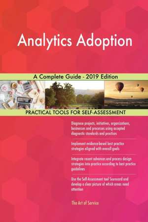 Analytics Adoption A Complete Guide - 2019 Edition de Gerardus Blokdyk