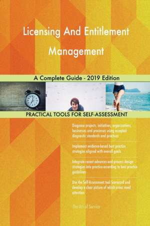 Licensing And Entitlement Management A Complete Guide - 2019 Edition de Gerardus Blokdyk