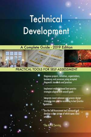 Technical Development A Complete Guide - 2019 Edition de Gerardus Blokdyk