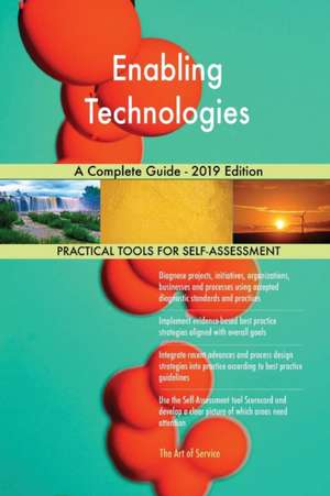 Enabling Technologies A Complete Guide - 2019 Edition de Gerardus Blokdyk
