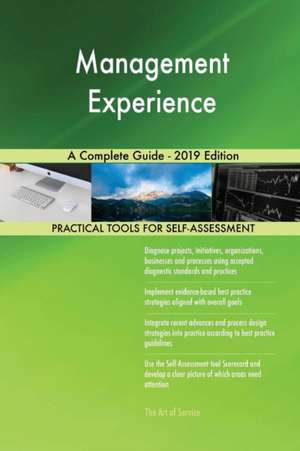 Management Experience A Complete Guide - 2019 Edition de Gerardus Blokdyk