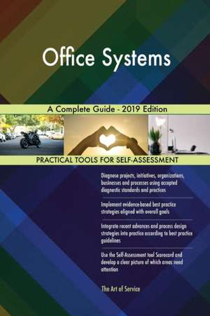 Office Systems A Complete Guide - 2019 Edition de Gerardus Blokdyk