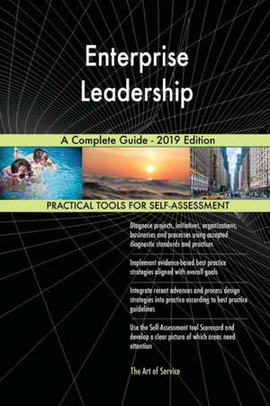 Enterprise Leadership A Complete Guide - 2019 Edition de Gerardus Blokdyk