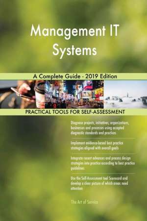 Management IT Systems A Complete Guide - 2019 Edition de Gerardus Blokdyk