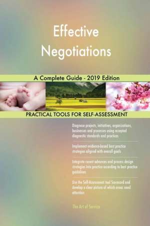 Effective Negotiations A Complete Guide - 2019 Edition de Gerardus Blokdyk