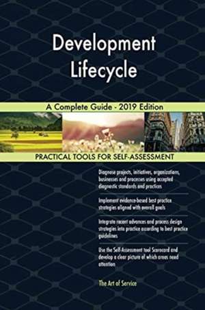 Development Lifecycle A Complete Guide - 2019 Edition de Gerardus Blokdyk
