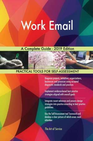 Work Email A Complete Guide - 2019 Edition de Gerardus Blokdyk