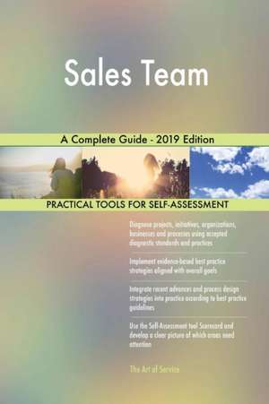 Sales Team A Complete Guide - 2019 Edition de Gerardus Blokdyk