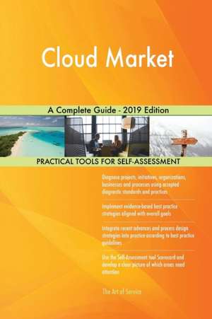 Cloud Market A Complete Guide - 2019 Edition de Gerardus Blokdyk